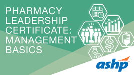 Pharmacy Leadership Certificate: Management Basics Pharmacy Leadership Certificate: Management Basics