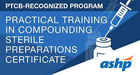 Practical Training in Compounding Sterile Preparations Certificate